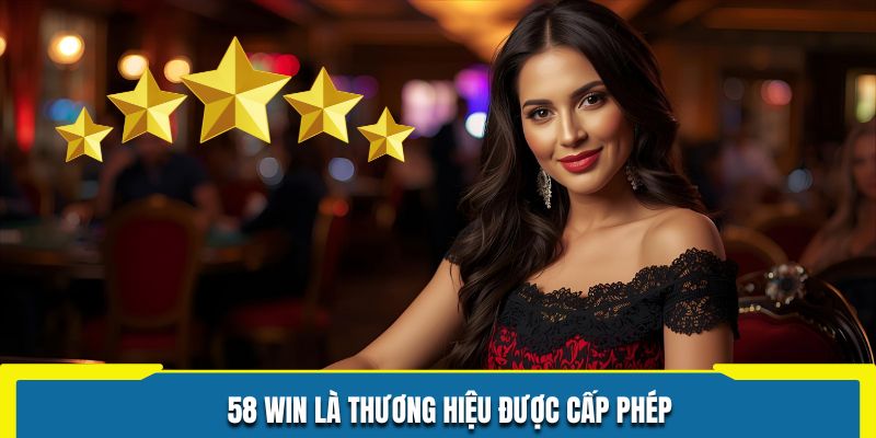 58WIN là thương hiệu được cấp phép