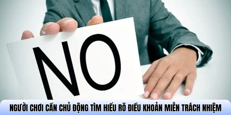 Người chơi cần chủ động tìm hiểu rõ điều khoản miễn trách nhiệm