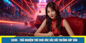 Sicbo - Trải Nghiệm Trò Chơi Xúc Xắc Đổi Thưởng Hấp Dẫn